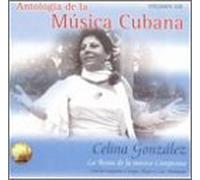 Gonzalez, Celina - Antologia Musica Cubana: Reina Musica Campesina
