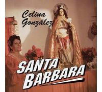 Gonzalez,Celina - Santa Barbara/Que Viva Chango!