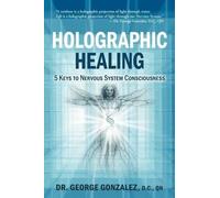 Gonzalez D C Holographic Healing (Tascabile)