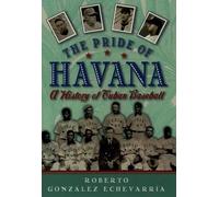Gonzalez Echevarria The Pride of Havana (Tascabile)