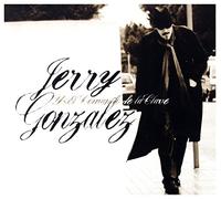 Gonzalez, Jerry - Jerry Gonzalez Y El Comando De La Clave