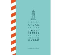 González Macías A Brief Atlas of the Lighthouses at the End o (Copertina rigida)