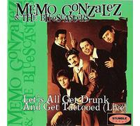Gonzalez,Memo & the Bluescasters - Lets All Get Drunk