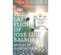 Gonzalo Barr Last Flight of Jose Luis Balboa (Tascabile)