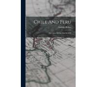 Gonzalo Bulnes Chile And Peru (Copertina rigida)
