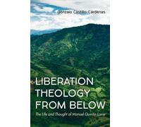 Gonzalo Castillo-Cárdenas Liberation Theology from Below (Copertina rigida)