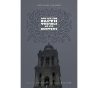 Gonzalo Celorio And Let the Earth Tremble at Its Centers (Tascabile)