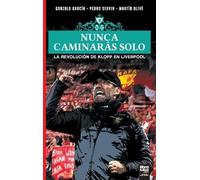 Gonzalo García Pedro Servin Martín Olivé Nunca Caminarás Solo (Tascabile)