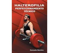 Gonzalo Remiro Halterofilia perfeccionamiento técnico (Tascabile)