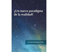 Gonzalo Rodríguez-Fraile ¿Un nuevo paradigma de la realidad? (Tascabile)