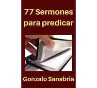 Gonzalo Sanabria 77 Sermones para predicar (Tascabile) Estudios Bíblicos