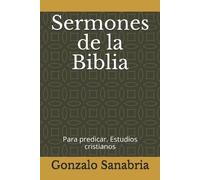 Gonzalo Sanabria Sermones de la Biblia (Tascabile)