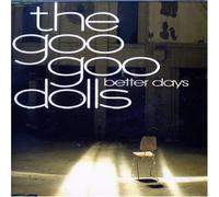 Goo Goo Dolls - Better Days