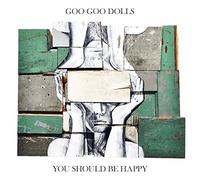 Goo Goo Dolls - You Should Be Happy