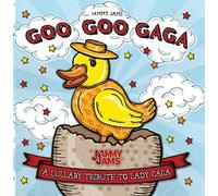 Goo Goo Gaga: A Lullaby Tribute to Lady Gaga by Jammy Jams