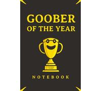Goober of the Year: A Funny Notebook for Certified Goober