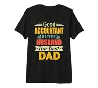 Good Accountant Better Husband The Best Dad for Fathers Day Maglietta Premium