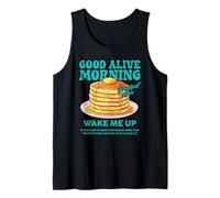 Good Alive Morning Pancakes Colazione Citazione Motivazione Canotta