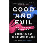 Good and Evil and Other Stories-Schweblin, Samanta-Copertina rigida