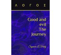 Good and Evil: The Journey