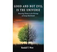 Good and Not Evil Is the Universe