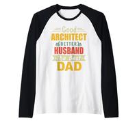 Good Architect Better Husband The Best Dad for Fathers Day Maglia con Maniche Raglan