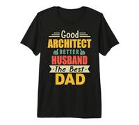 Good Architect Better Husband The Best Dad for Fathers Day Maglietta Premium