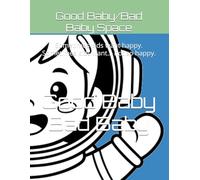 Good Baby/Bad Baby Space: Sometimes kids want happy. Sometimes kids want... not so happy.