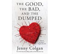 GOOD BAD & DUMPED: A Novel