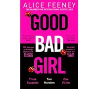 Good Bad Girl: Top ten bestselling author and 'Queen of Twists', Alice Feeney
