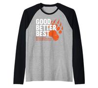 Good Better Best Never Let It Rest Orso Motivazionale Maglia con Maniche Raglan
