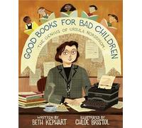 Good Books for Bad Children: The Genius of Ursula Nordstrom