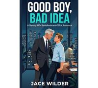 Good Boy, Bad Idea: A Steamy M/M Boss/Assistant Office Romance