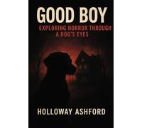 Good Boy: Exploring Horror Through a Dog’s