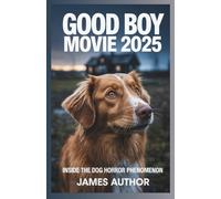 Good Boy Movie 2025: Inside the Dog Horror Phenomenon
