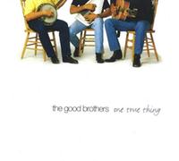 Good Brothers - One True Thing