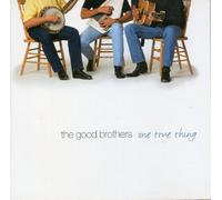 Good Brothers - One True Thing