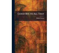 Good-Bye to All That
