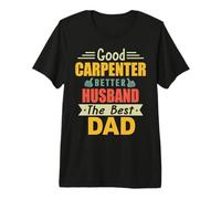 Good Carpenter Better Husband The Best Dad for Fathers Day Maglietta Premium