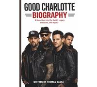 GOOD CHARLOTTE BIOGRAPHY: A Deep Dive into the Band’s Legacy, Evolution, and Impact