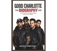 GOOD CHARLOTTE BIOGRAPHY: A Deep Dive into the Band’s Legacy, Evolution, and Impact