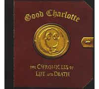 Good Charlotte - Chronicles Of Life & Death