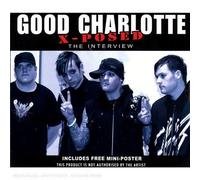 Good Charlotte - X-Posed Unauthorized