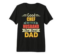 Good Chef Better Husband The Best Dad for Fathers Day Maglietta Premium