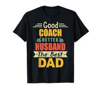 Good Coach Better Husband The Best Dad for Fathers Day Maglietta