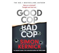 Good Cop Bad Cop: Hero or criminal mastermind? A gripping new thriller from the Sunday Times bestseller