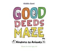 Good Deeds Maze: Kindness to animals: Mazes for Kids ages 4-8