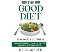 Good Diet: Real Food & Nutrition
