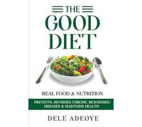 Good Diet: Real Food & Nutrition