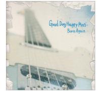 Good Dog Happy Man - Born Again